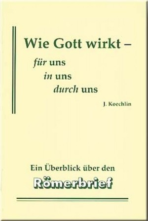 Wie Gott wirkt – für uns, in uns, durch uns