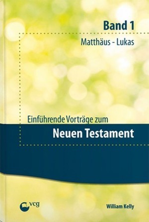 Einführende Vorträge zum Neuen Testament, Band 1