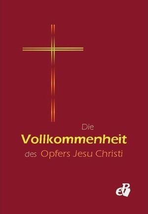 Die Vollkommenheit des Opfers Christi