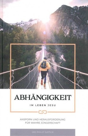 Abhängigkeit im Leben Jesu