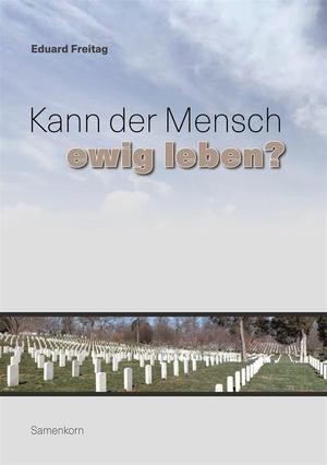 Kann der Mensch ewig leben?