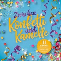 Zwischen Konfetti und Kamelle