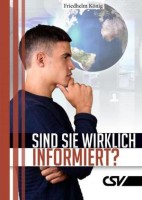 Sind Sie wirklich informiert?