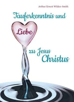 Tauferkenntnis und Liebe zu Jesus Christus