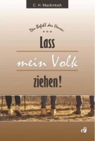 Der Befehl des Herrn: Lass mein Volk ziehen!