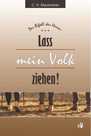 Der Befehl des Herrn: Lass mein Volk ziehen!