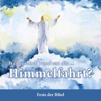 Was geschah rund um die ... Himmelfahrt?