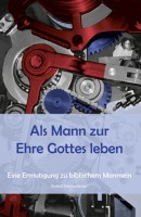 Als Mann zur Ehre Gottes leben - eBook