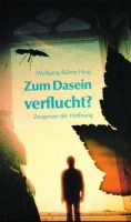 Zum Dasein verflucht?