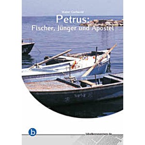 Petrus: Fischer, Jünger und Apostel