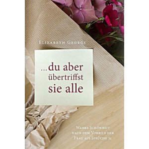 ... du aber übertriffst sie alle